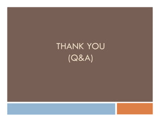 THANK YOU
  (Q&A)
 