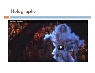 Holography
        g p y
3
 