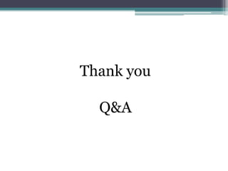 Thank you 
Q&A 