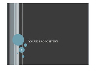 VVAALLUUEE PPRROOPPOOSSIITTIIOONN 
21 
 