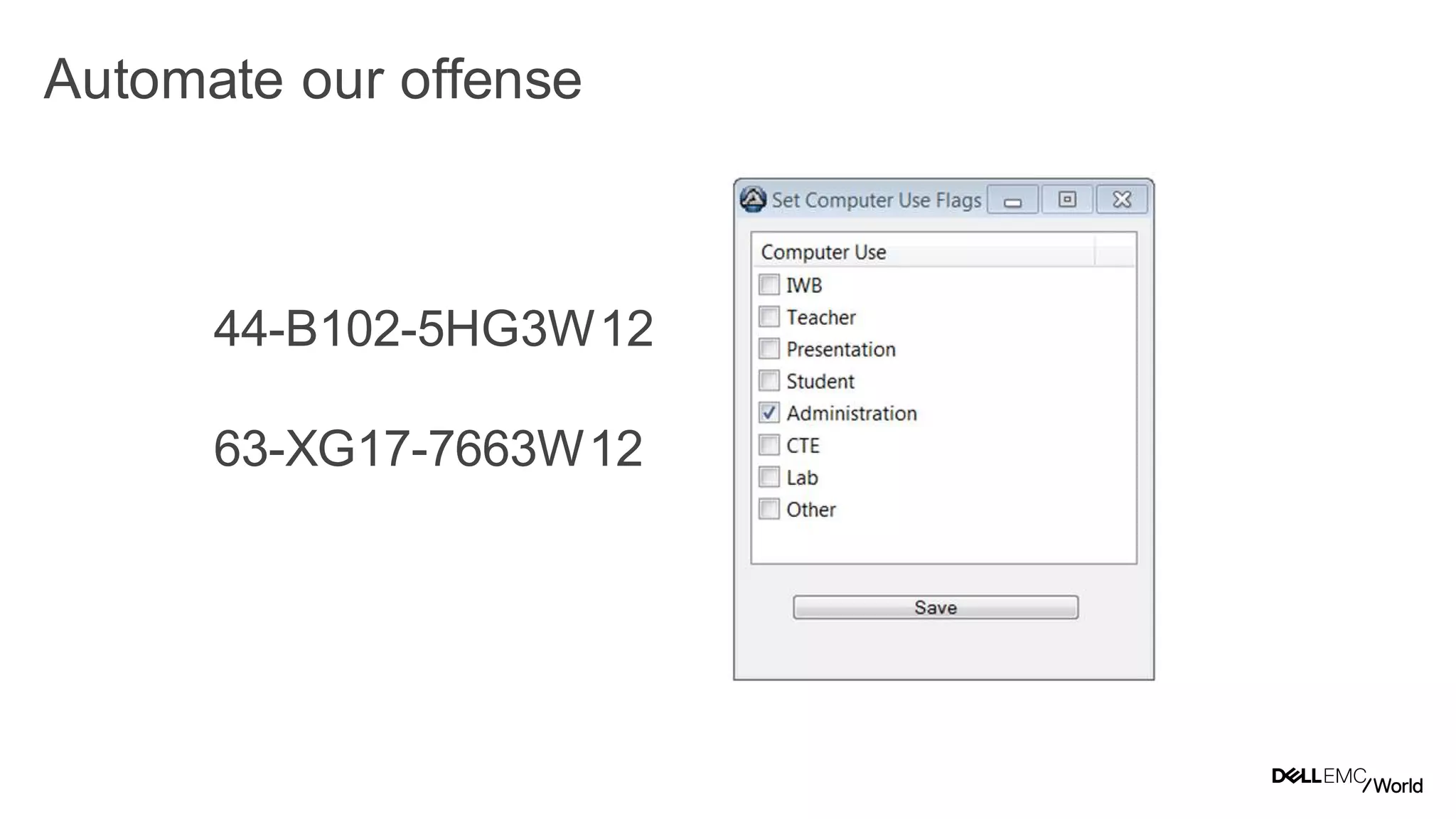 30
Dell - Internal Use - Confidential
Automate our offense
44-B102-5HG3W12
63-XG17-7663W12
 