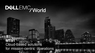 MT91
Cloud-based solutions
for mission-centric operations
 