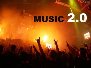 MUSIC   2.0 