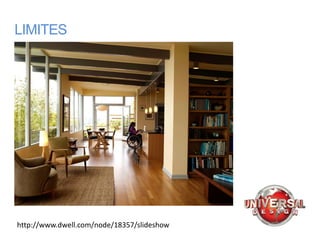 LIMITES




http://www.dwell.com/node/18357/slideshow
 