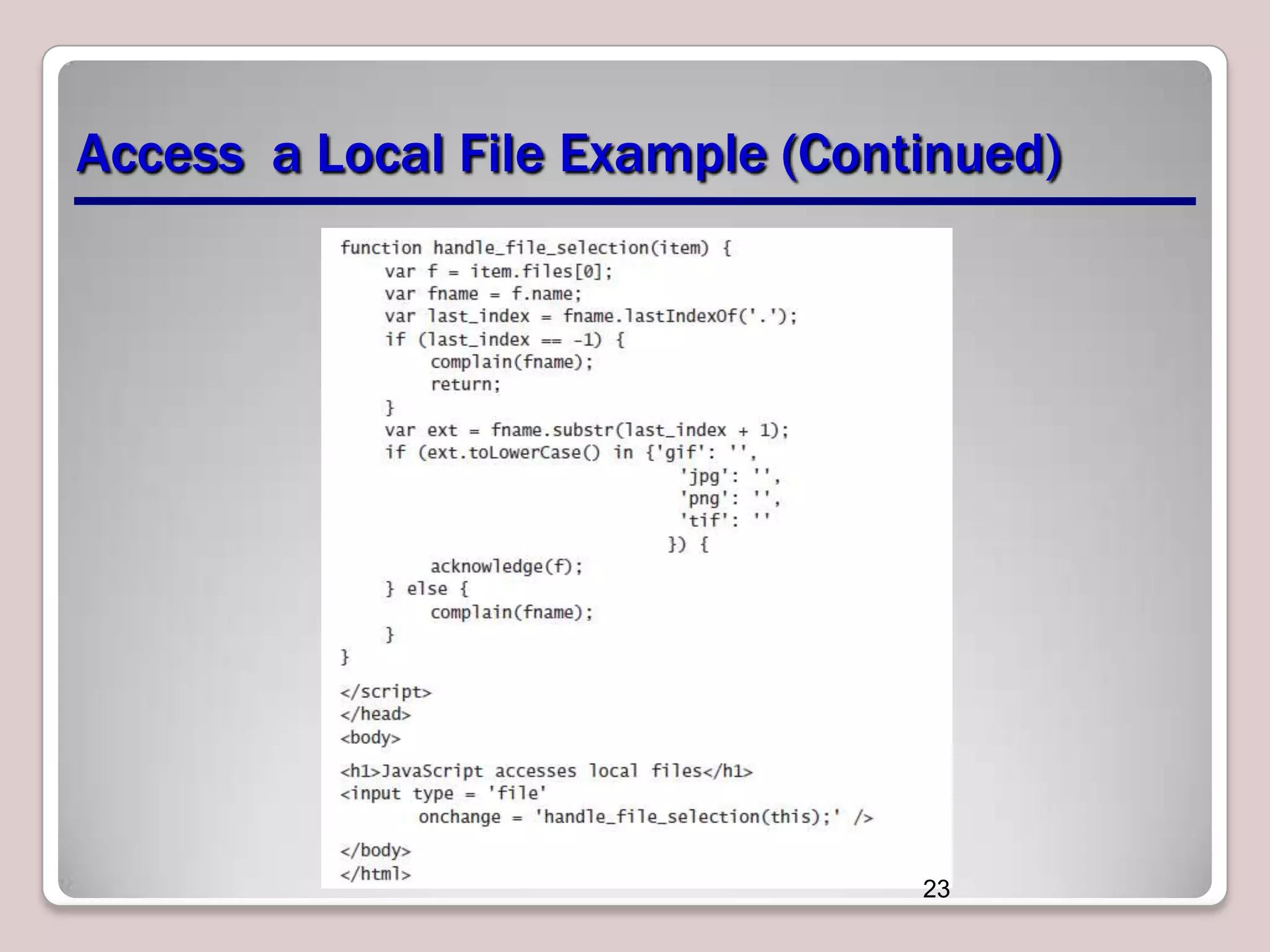 Access a Local File Example (Continued)

23

 