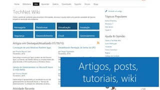 Artigos, posts,
tutoriais, wiki
 
