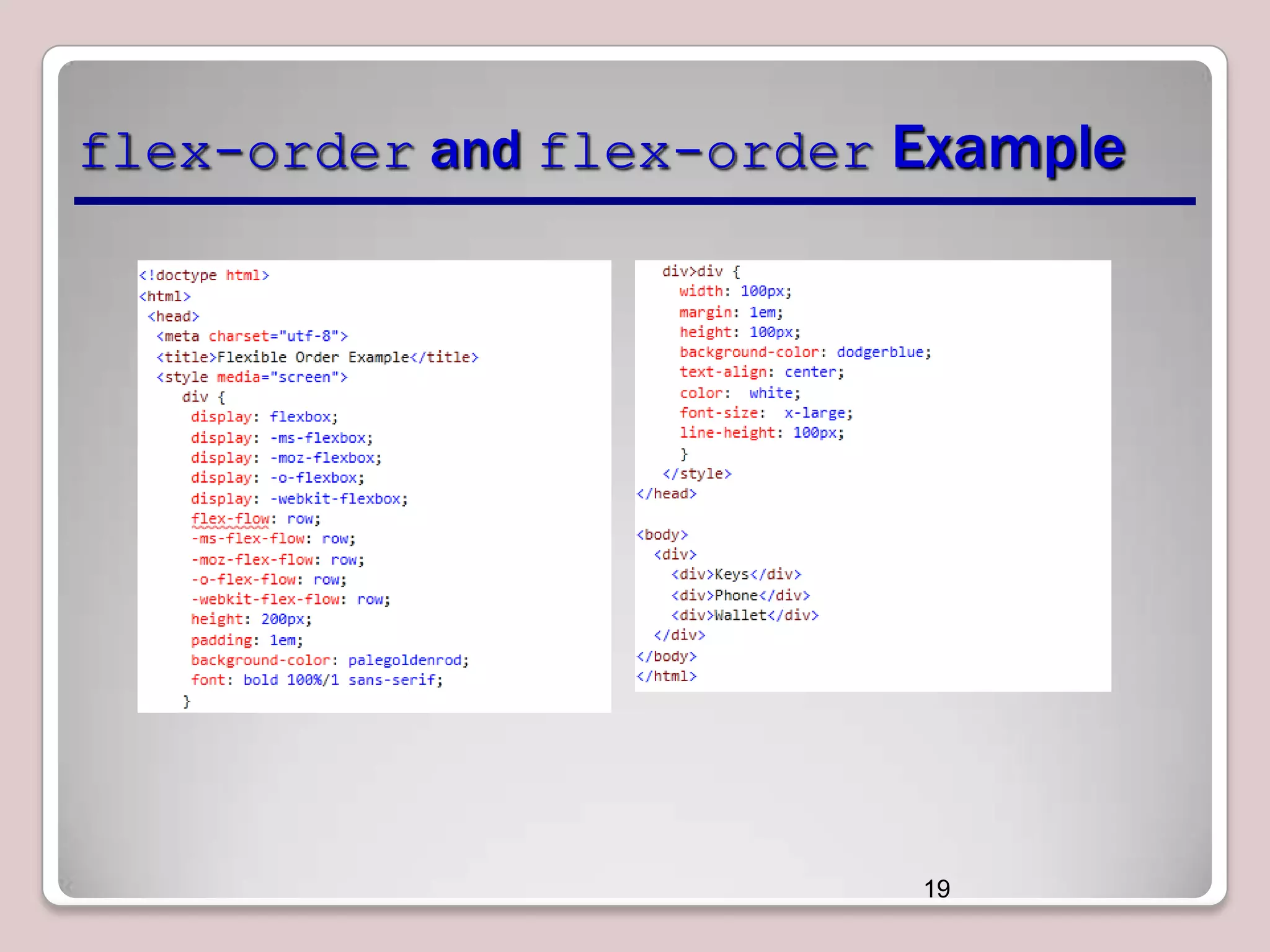 flex-order and flex-order Example

19

 