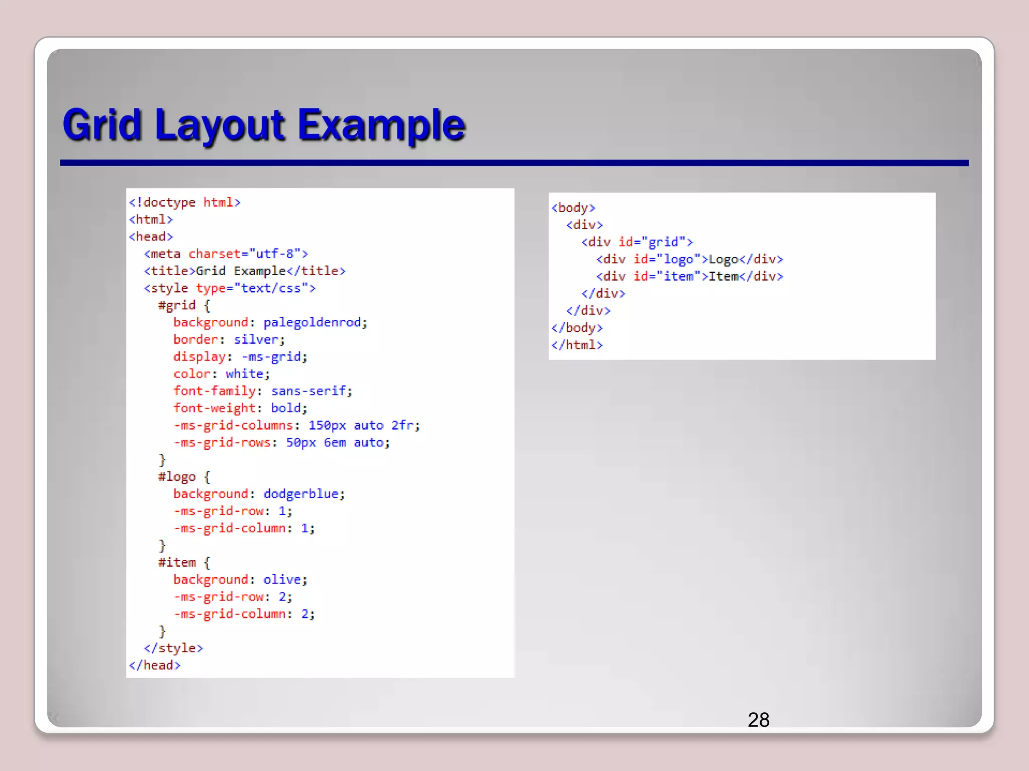 Grid Layout Example

28

 
