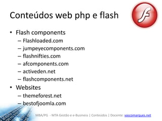 Conteúdos web php e flashFlash componentsFlashloaded.comjumpeyecomponents.comflashnifties.comafcomponents.comactiveden.netflashcomponents.netWebsitesthemeforest.netbestofjoomla.com