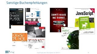 79
Sonstige Buchempfehlungen
Rapid Application Development mit APEX 5
 