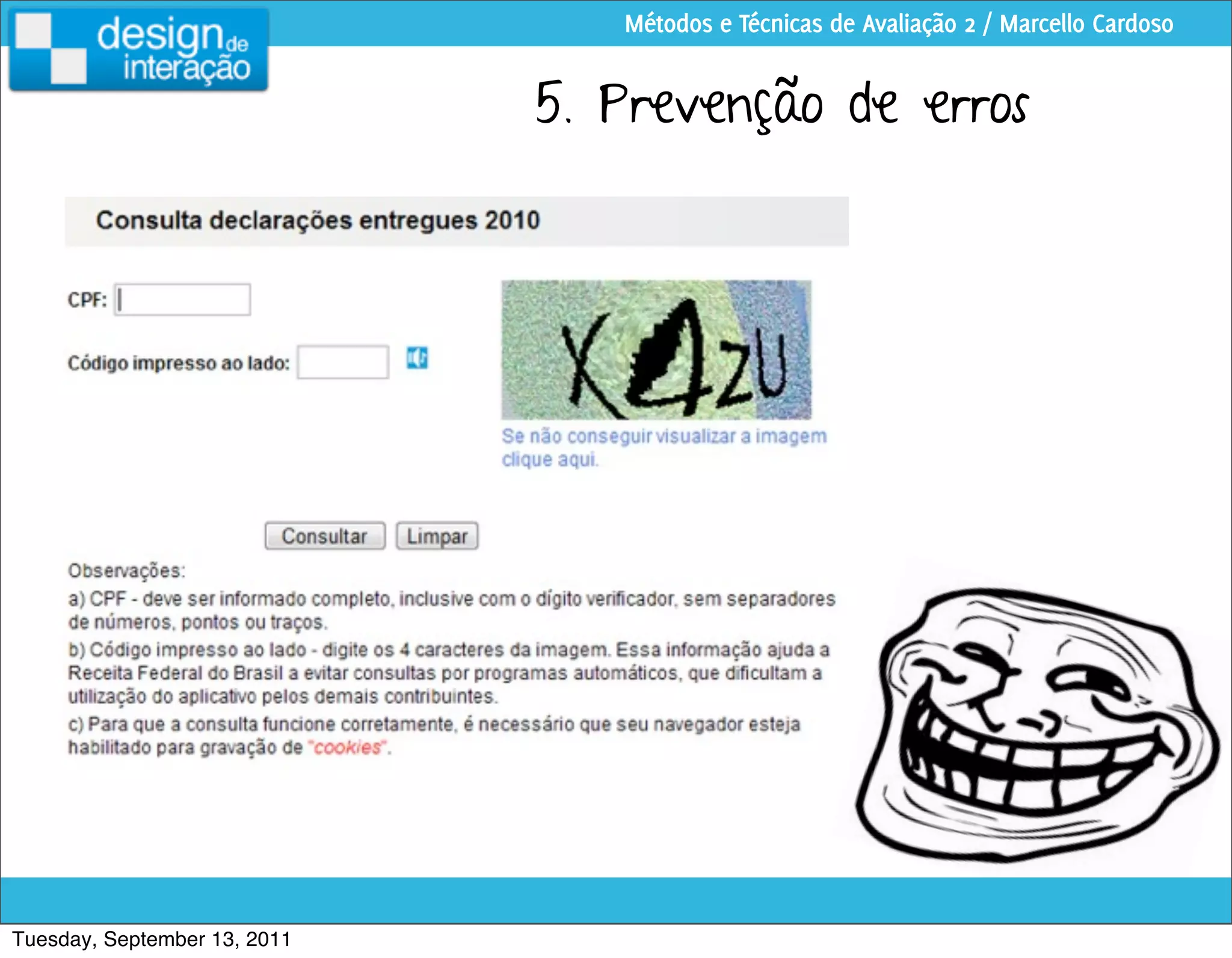 Métodos e Técnicas de Avaliação 2 / Marcello Cardoso


                              5. Prevenção de erros




Tuesday, September 13, 2011
 