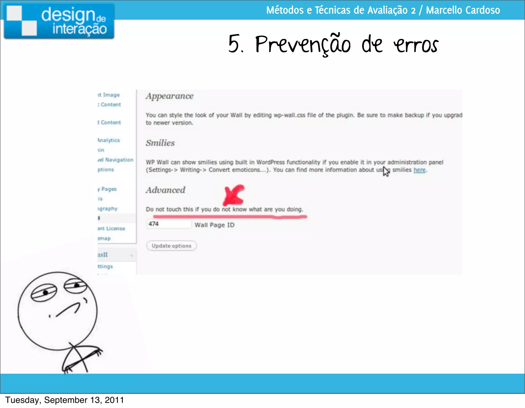 Métodos e Técnicas de Avaliação 2 / Marcello Cardoso


                              5. Prevenção de erros




Tuesday, September 13, 2011
 