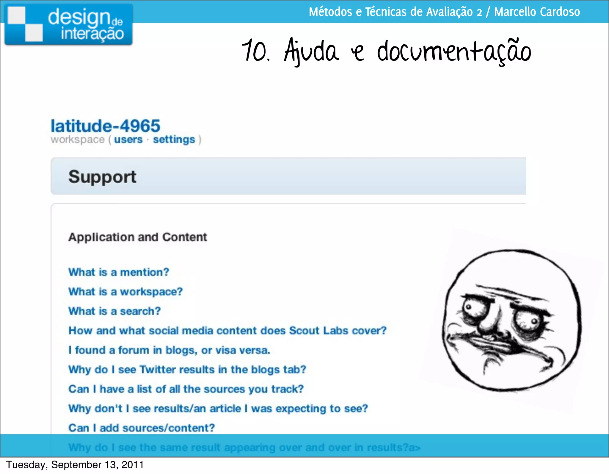 Métodos e Técnicas de Avaliação 2 / Marcello Cardoso


                              10. Ajuda e documentação




Tuesday, September 13, 2011
 