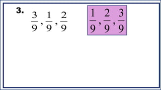 3.
9
3
,
9
2
,
9
1
9
2
,
9
1
,
9
3
 