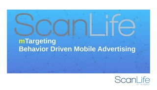 mTargeting: Behavior Driven Mobile Advertising
