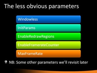 The less obvious parameters NB: Some other parameters we’ll revisit later 