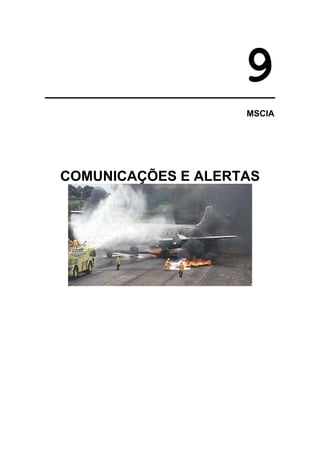 9
                    MSCIA




COMUNICAÇÕES E ALERTAS
 