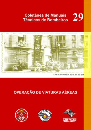 Coletânea de Manuais
   Técnicos de Bombeiros   29




OPERAÇÃO DE VIATURAS AÉREAS
 
