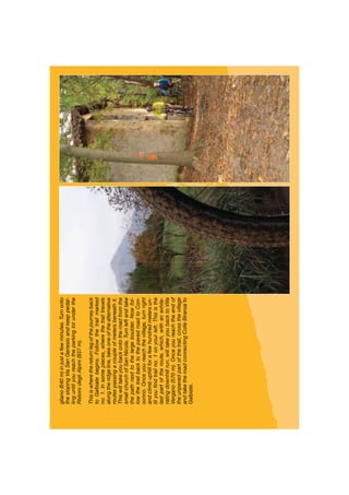 gliano(640m)injustafewminutes.Turnonto
theslopingViaSanGenesioandkeeppedal-
linguntilyoureachtheparkinglotunderthe
RistorodegliAlpini(937m).
Thisiswherethereturnlegofthejourneyback
toGalbiatebegins.Followthetrailmarked
no.1.Insomeplaces,wherethetrailtravels
alongtheridgeline,takeoneofthealternative
routespassingacoupleofmetersbeneathit.
Thiswilltakeyoubackontotheroadfromthe
smallchurchofSanNicola.Turnleftandtake
thepathnexttothelargeboulder.Nowfol-
lowthetrailbacktothepavedroadtoCon-
sonno.Onceyoureachthevillage,turnright
andclimbuphillforafewhundredmetersun-
tilyouﬁndtrailno.1onyourleft.Thisisthe
lastpartoftheroute,which,withanexhila-
ratingdownhillrun,willtakeyoubacktoVilla
Vergano(570m).Onceyoureachtheendof
theunpavedpartofthetrail,crossthevillage
andtaketheroadconnectingColleBiranzato
Galbiate.
 