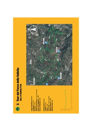 Luogodipartenza:Barzanò
Lunghezza:km16.5
Dislivello:m330
Tempodipercorrenza:1orae30minuti
Quotamaxraggiunta:m360
Gradodidifﬁcoltà:facile
Startingpoint:Barzanò
Length:km16.5
Slope:m330
Traveltime:1hourandhalf
Highestaltitude:m360
Difﬁcultylevel:easy
GTourdelParcodellaValletta
TourofVallettaPark
 