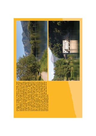 posingironbridgeofPadernod’Adda.Built
in1899,itconnectstheprovincesofLecco
andBergamo.Thebridgeisusedontwodif-
ferentlevelsbyboththerailandroadtrafﬁc.
Here,youcanenjoyabreathtakingviewofthe
canyonunderneaththebridgefromitsheight
of80metres.Thetrail,whichonceagainbe-
comespaved,continuesalongtotowpath
untilitreachesthePoiretdam(m186)and
turnsrightontoapebbleduphillpath.Aftera
fewmeters,andhalfwaythrougharight-hand
turn,takethepathonyourleftwhich,aftera
fewupsanddowns,skirtsasmallcanalun-
tilitreachesStallazo(177)-theEcomuseum
informationcentre.Thisisthesouthernmost
pointofourroute.Herewechangedirection
andcomebackuptowardsthePoiretdam.
Onceyou’vereachedthedam,takethesame
pathyou’vetravelledonthewaydowntore-
turntoyourstartingpoint.
 