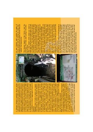 indiscesabisognasuperarealcunerampe
moltofaticosealterminedellequaliilsentiero
attraversaunazonadivegetazionebassaelo
sguardopuòvagaresullapianuraindirezione
diVareseedellaSvizzera.Pochimetriinpiano
esubitodoposiiniziaunadiscesadivertente
sufondocompattocheportaaridossodelle
casediSanFermo.Albiviotenereladestra
inviaMontesassoegiungereall’incrociocon
lastradaprecorsainprecedenza,quisvolta-
readestraeinbreveraggiungereilpuntodi
partenza.
Variante:dopoiltrattoinpianoconvegeta-
zionebassaneipressidelMonteOlimpino,
anzichésvoltareadestraeiniziareladiscesa,
svoltareasinistraeraggiungerelasommi-
tàdelSassodiCavallascadoveunatavola
d’orientamentoillustratuttelemontagneche
siaffaccianosullagodiComo.Lavistada
questo“pulpito”èmozzaﬁato:sottolacittà
diComoeillago,difronteilfarodiBruna-
te.Rimontatiinsellaèpossibiletornareper
lostessopercorsooppure,dopopochimetri
sulladestra,sistaccaunsentieroconindica-
zioni“sentierodelletrincee”:ladiscesaper
questobreveitinerarioèconsigliataabiker
tecnicamentepreparati.Raggiuntounsentie-
rosisvoltaasinistraesiripercorreiltratto
ﬁnoall’imboccodellavariante.
Note:lalineadifortiﬁcazionedeveilproprio
nomealgeneraleLuigiCadorna(1850–1928),
capodiStatoMaggioredell’Esercitoitaliano,
chesostennelasuanecessità.Sitrattadi72
kmditrincee,88postazionidiartiglierie(11
incaverna),296chilometridistradee398
chilometridimulattiere,realizzaticonlaforza
lavoroeilsacriﬁciodi40.000uomini.Questo
complessodioperenonvennemaiutilizzato.
Aneasyitineraryrightoutsidethegatesof
Como,perfectbothastrainingformorechal-
lengingroutesandasameansvisittheParkand
“explore”theCadornaline.
ThisitinerarybeginsinSanFermo,nearthe
pharmacy.Fromhere,startcyclinginthedirec-
tionofComo.
Afterafewmeter’sclimbwhereyouneedto
keepright,attheﬁrstsetoftrafﬁclights,turnleft
onviaBregno.Theroadwillbecomenarrower
andcontinueclimbingslightly(ignorethesigns
fortheAlpinehut)atthispoint.Keepgoinguntil
youreachabendandturnleft,onviaRonchetto.
Then,turnleftagain.TakeviaMonteCaprinoun-
tilitends.Atthetrafﬁclights,turnleftagainand
keepgoinguntilyoureachpiazzaCamerlata.
Now,gototheleftofthepiazzaandtakevia
Respaù.Thecobbledroadwillquicklybecome
steepandwilltakeyoutothe“Baradello,”asit
windsthroughthewoods.Keepclimbingafter
thecobbledroadends.Youwillﬁndafewrocks
andstepsatthispoint,whichwillforceyouto
getoffyourbikeforabit.Attheendoftheclimb,
followthesignstoSanFermo.Anenjoyable
singletrackdownhillwilltakeyouquicklytothe
outskirtsofthetown.
Now,takethesameroadsyoutookpreviouslyin
theoppositedirection.Makeyourwaythrough
townandfollowthesignstoMonteOlimpino.
OnviaRimembranza,beforereachingthesign
fortheMunicipalityofComo,turnleftandthen
rightimmediatelyafterwardsontoviaCardano.
Thenextlegoftheitineraryfeaturesafewuphill
climbswithbriefdownhillsections.Onceyou
reachtheCAIsign,turnlefttowardsthe“senti-
erodelletrincee”(trenchpath).NearVillaEros,
attheendofthepavedroad,youwillseeabar-
rierstoppingmotorvehicleaccess.
 