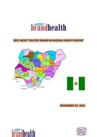 2015 MOST TRUSTED BRAND IN NIGERIA SURVEY REPORT
NOVEMBER 25, 2015
 