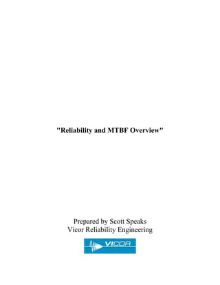 "Reliability and MTBF Overview"
Prepared by Scott Speaks
Vicor Reliability Engineering
 