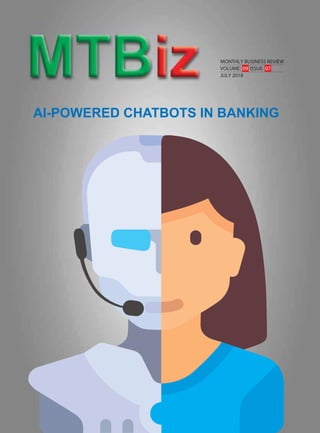 MONTHLY BUSINESS REVIEW
VOLUME: 09 ISSUE: 07
JULY 2018
AI-POWERED CHATBOTS IN BANKING
 