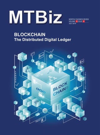 MONTHLY BUSINESS REVIEW
VOLUME: 10 ISSUE: 07
JULY 2019
BLOCKCHAIN
The Distributed Digital Ledger
 