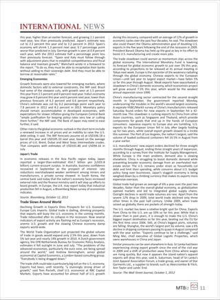 MTBiz 11
INTERNATIONAL NEWS
this year, higher than an earlier forecast, and growing 2.1 percent
next year, less than previously predicted. Japan’s estimate was
cut to 2.2 percent this year and to 1.2 percent in 2013. Spain’s
economy will shrink 1.3 percent next year, 0.7 percentage point
worse than predicted in July. German growth is seen at 0.9 percent
each year, with the 2013 estimate half a percentage point less
than previously forecast. “Spain and Italy must follow through
with adjustment plans that re-establish competitiveness and ﬁscal
balance and maintain growth,” Blanchard wrote in a foreword to
the report. “To do so, they must be able to recapitalize their banks
without adding to their sovereign debt. And they must be able to
borrow at reasonable rates.”
Emerging Economies
Growth forecasts were also lowered for emerging markets, where
domestic factors add to external constraints, the IMF said. Brazil
had some of the steepest cuts, with growth seen at 1.5 percent
this year from 2.5 percent and 4 percent next year. India’s economy
may grow 4.9 percent this year and 6 percent next year, lower than
previous forecasts of 6.2 percent and 6.6 percent respectively.
China’s estimate was cut by 0.2 percentage point each year to
7.8 percent in 2012 and 8.2 percent in 2013. Monetary policy
should remain accommodative in developed economies, with
expectations for slower inﬂation giving the European Central Bank
“ample justiﬁcation for keeping policy rates very low or cutting
them further,” the IMF said. The Bank of Japan may need to ease
further, it said.
Otherriskstotheglobaleconomicoutlookintheshortterminclude
a renewed increase in oil prices and an inability to raise the U.S.
debt ceiling, it said. The IMF forecasts assume oil at USD106.18 a
barrel this year and USD105.10 next year, based on the average
prices of U.K. Brent, Dubai and West Texas Intermediate crudes.
That compares with estimates of USD101.80 and USD94.16 in
July.
Japan’s Trade
In economic releases in the Asia Paciﬁc region today, Japan
reported a larger-than-estimated 454.7 billion yen (USD5.8
billion) current-account surplus. In Australia, business conﬁdence
recovered in September as the prospect of interest- rate
reductions overshadowed weaker sentiment among miners and
manufacturers, a private survey showed. In South Korea, the
central bank said today that the nation’s economy faces increased
external risks and the ﬁnance ministry said it will step up eﬀorts to
boost growth. In Europe, the U.K. may report today that industrial
production fell in August, a Bloomberg News survey of economists
indicates.
Source: Bloomberg, October 12, 2012
Trade Slows Around World
Declining Growth in Exports Dims Prospects for U.S. Economy;
Europe Cuts Imports. Global trade is stalling, dimming prospects
that exports will buoy the U.S. economy in the coming months.
Trade rebounded after its collapse in the recession. Now several
indicators of export activity are ﬂashing red as Europe’s recession,
anemic U.S. growth and the slowing Chinese economy damp
exports world-wide.
The World Trade Organization just projected the global volume
of trade in goods would expand only 2.5% this year, down from
5% last year and nearly 14% growth in 2010. A Dutch government
agency, the CPB Netherlands Bureau for Economic Policy Analysis,
estimates it fell outright in June and July. “The problems of the
advanced economies, particularly the euro zone, are being spread
around the world,” said Andrew Kenningham, senior global
economist at Capital Economics, a London-based consulting group.
“Everybody is being dragged down.”
The trade shift could take a particularly big toll on the U.S. economy.
Exports had been, until recently, “a stunningly strong driver of
growth,” said Tom Porcelli, chief U.S. economist at RBC Capital
Markets. Exports have accounted for almost half of U.S. growth
during this recovery, compared with an average of 12% of growth in
economic cycles over the past four decades, he said. The slowdown
also could thwart the Obama administration goal of doubling U.S.
exports in the ﬁve years following the end of the recession in 2009.
President Barack Obama has held up the goal as key in his eﬀort to
boost U.S. manufacturing and create more jobs.
The trade slowdown could worsen as momentum slips across the
global economy. The International Monetary Fund is lowering
its forecast for global economic growth to just over 3% this year,
according to projections to be released at its annual meeting in
Tokyo next week. Europe is the epicenter of the weakness radiating
through the global economy. Chinese exports to the European
Union—until last year its largest export market—have fallen 5%
so far this year through August. Weak exports have exacerbated a
slowdown in China’s domestic economy, which economists project
will grow around 7.5% this year, which would be the weakest
annual expansion since 1990.
China’s manufacturing sector contracted for the second straight
month in September, the government reported Monday,
underscoring the troubles in the world’s second-largest economy.
A separate HSBC/Markit survey of China’s manufacturers released
Saturday found orders for new exports in September hit a 42-
month low. This slowdown is curbing exports to China from other
Asian countries, such as Singapore and Thailand, which provide
components for goods that end up in the hands of European
consumers. Japanese exports to Europe also are tumbling. U.S.
exports to the European Union fell in July after largely holding
up for two years, while overall export growth slowed to a trickle
this summer. The Port of Los Angeles, the nation’s largest, said the
volume of loaded outbound containers fell 10.5% in August from
a year earlier.
U.S. manufacturers’ new export orders declined for three straight
months through August, ending three straight years of expansion,
according to a survey from the Institute for Supply Management.
While Europe is the main problem, demand also is slowing
elsewhere. China is struggling to boost domestic demand while
preventing broader economic damage from an overheated real-
estate sector. The U.S. remains under strain as households cut
debt and limit their spending, while concerns about U.S. budget
policy hang over businesses. Japan’s sluggish economy is being
weighed down by a climbing currency that makes its exports more
expensive overseas.
Global trade had grown an average of 6% a year over the past two
decades, faster than the overall global economy, as globalization
opened markets and led to integrated global supply chains.
Outright declines in world trade volumes are rare. Apart from the
severe 12% drop in 2009, total world trade declined only three
other times in the past half century. Unlike 2009, when trade
seized up globally, there are pockets of strength today.
The U.S. market has been a relative bright spot for China. Exports
from China to the U.S. are up 10% so far this year. While that is
slower than in past years, it is enough to make the U.S. China’s
biggest export destination so far this year, beating out the EU for
the ﬁrst time since 2006. Still, at China’s biggest ports, volumes
are falling. Shanghai, the world’s largest port by volume, saw a 6%
decline in shipping containers passing its quays in August compared
with the year earlier. “Exports continue to be a challenge,” said
Ming Mei, chief executive of Global Logistic Properties, which
owns warehouses in China and Japan.
Similar pressures can be seen elsewhere in Asia. Sri Lanka had been
experiencing strong export growth since the end of the civil war
in 2009 and a shift of production away from China where wages
are rising quickly. But now it appears the island nation’s apparel
exports will drop this year, said A. Sukurman, head of Sri Lanka’s
Joint Apparel Association Forum, a trade group, and owner of Star
Garments Ltd., a supplier to brands such as Abercrombie & Fitch,
Ann Taylor and Lands’ End.
Source: The Wall Street Journal, October 1, 2012
 