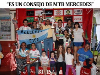 “ES UN CONSEJO DE MTB MERCEDES” 
