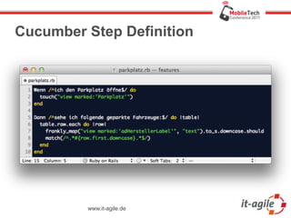 Cucumber Step Definition




         www.it-agile.de
 