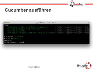 Cucumber ausführen




        www.it-agile.de
 