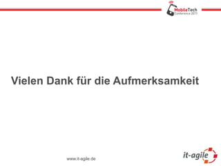 Vielen Dank für die Aufmerksamkeit




          www.it-agile.de
 