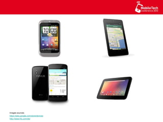 Images sources:
https://play.google.com/store/devices
http://www.htc.com/de/
 