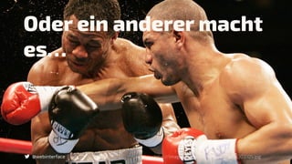 Oder ein anderer macht
es…
@webinterface http://images7.alphacoders.com/303/303105.jpg
 