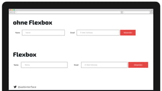@webinterface
ohne Flexbox
Flexbox
 