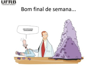 Bom final de semana...
 