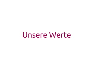 Unsere Werte
 