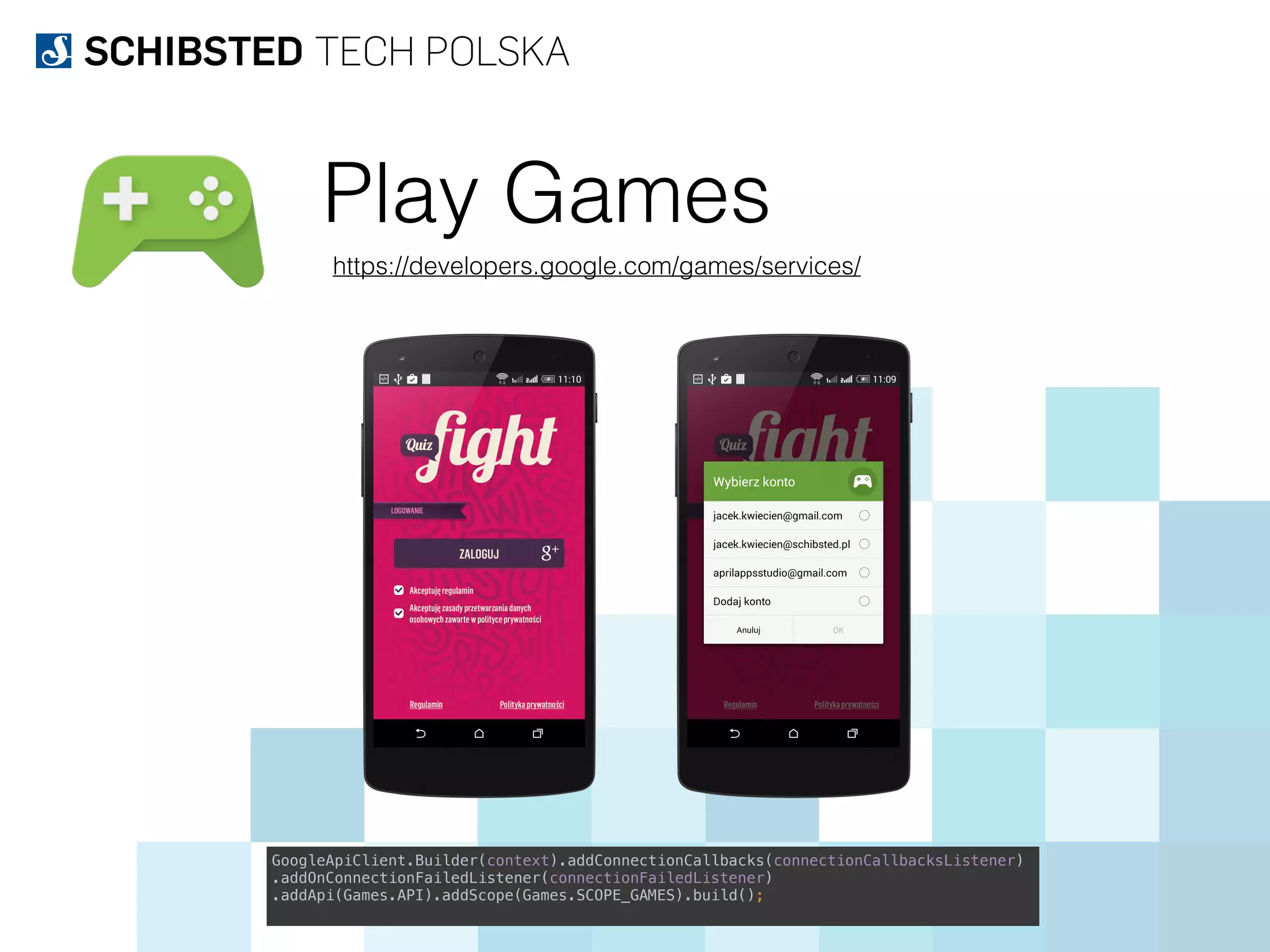 Play Games
https://developers.google.com/games/services/
GoogleApiClient.Builder(context).addConnectionCallbacks(connectionCallbacksListener)
.addOnConnectionFailedListener(connectionFailedListener)
.addApi(Games.API).addScope(Games.SCOPE_GAMES).build();
 