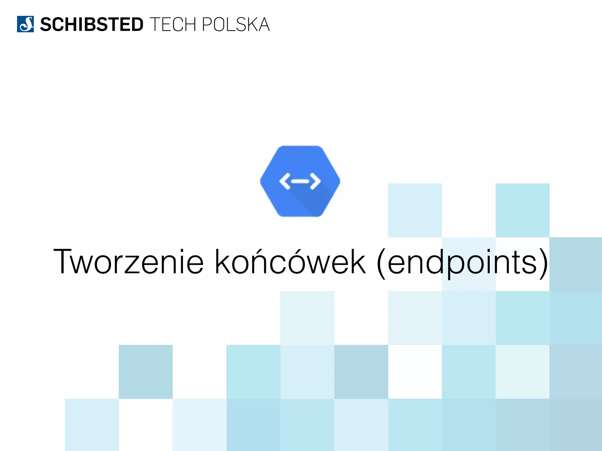 Tworzenie końcówek (endpoints)
 