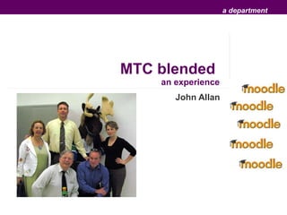 MTC blended  an experience John Allan 