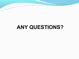 ANY QUESTIONS?
 