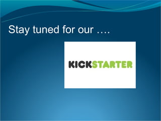 Stay tuned for our ….
 