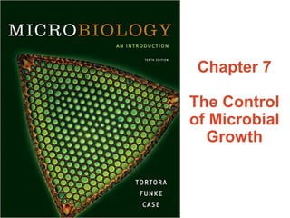 Chapter 7
The Control
of Microbial
Growth
 