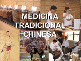 MEDICINA
TRADICIONAL
  CHINESA
 