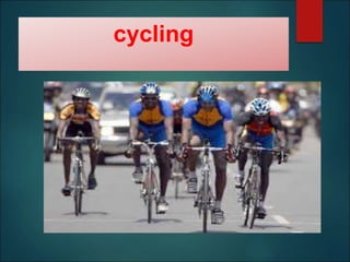 cycling
 