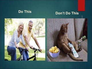 Do This Don’t Do This
www.AgingBeatsTheAlternative.com
 