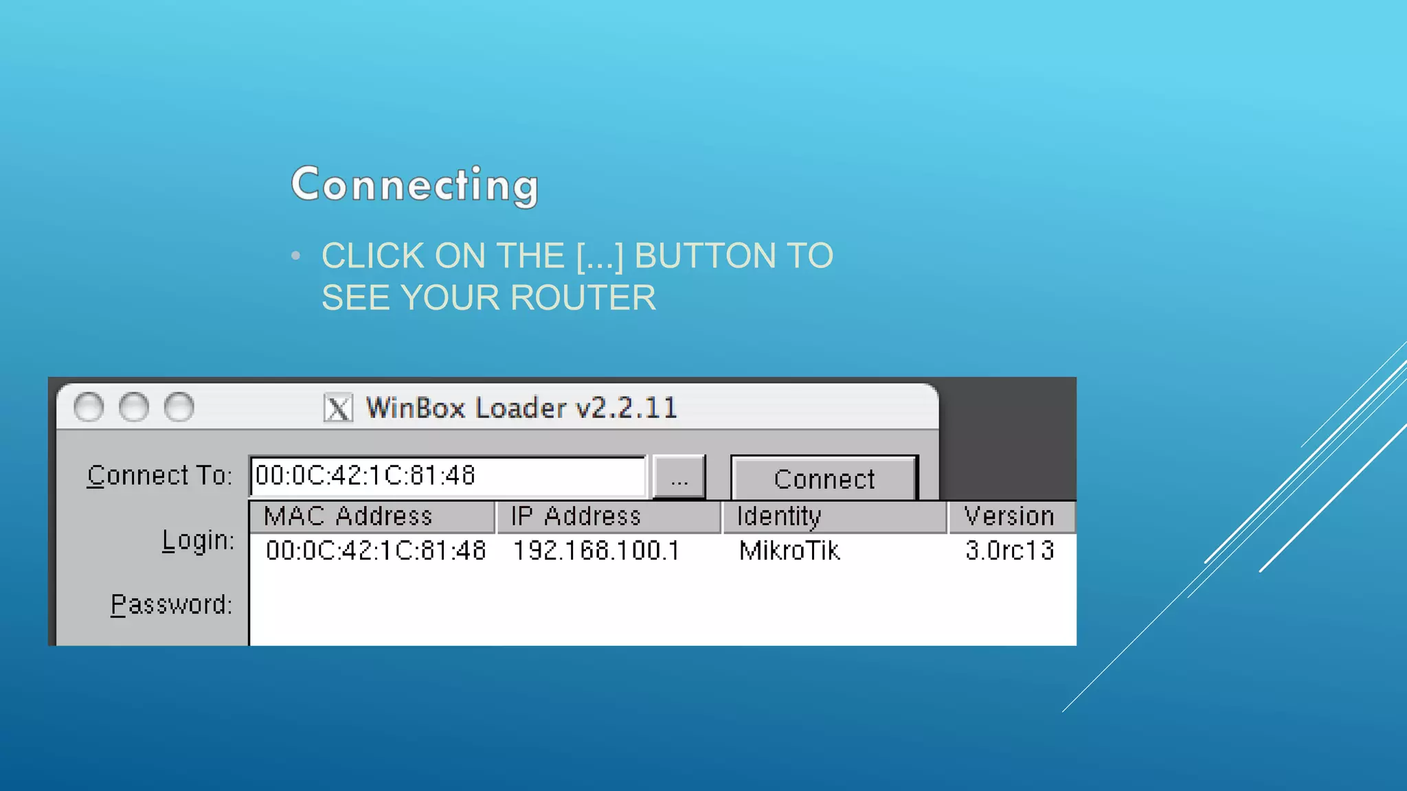 • CLICK ON THE [...] BUTTON TO
SEE YOUR ROUTER
 